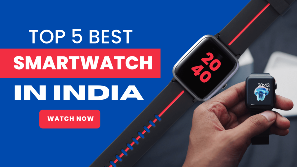 Top 5 Best Smart Watch In india