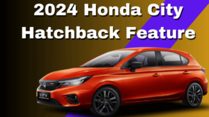 2024 Honda City Hatchback Feature Or Bharat Me Kimat