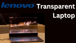 Lenovo Transparent Laptop Ki Bharat Me launch Date