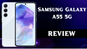 Samsung Galaxy A55 5G Ki Bharat Me Kimat Or Feature