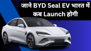 Jane BYD Seal EV Bharat Me Kab Launch Hogi