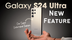 Samsung Galaxy S24 Ultra KA Naya Feature