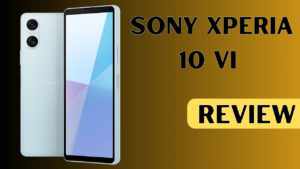 Sony Xperia 10 VI Ki Bharat Me Kimat Or Feature