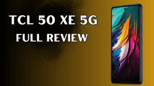 TCL 50 XE 5G Ki Bharat Me Kimat Or Features