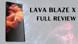 Lava Blaze X Ki Official Launch Date Or Specification Ka Khulasa