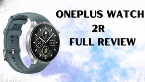 Oneplus Watch 2R Ki Bharat Me Kimat Or Launch Date