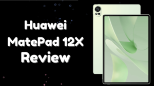 Huawei MatePad 12X Ki Bharat Me Kimat Or Feature