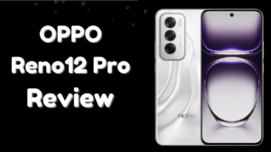 OPPO Reno12 Pro Ki Bharat Me Kimat Or Feature