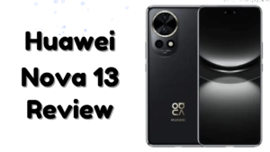 Huawei Nova 13 Ki Bharat Me Kimat Or Launch Date