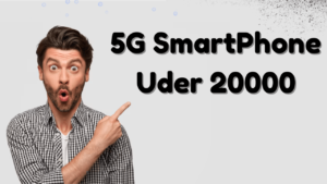 20000 Se Kam Kimat Me Best 5G SmartPhone